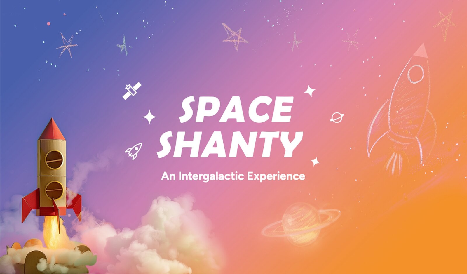 White text on a pink, blue and orange pastel background says Space Shanty an intergalactic experience. A cardboard space rocket blasts off on the left side and drawings of a rocket and a planet are on the right.